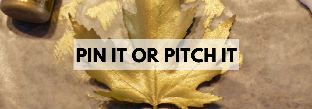 PIN IT OR PITCH IT